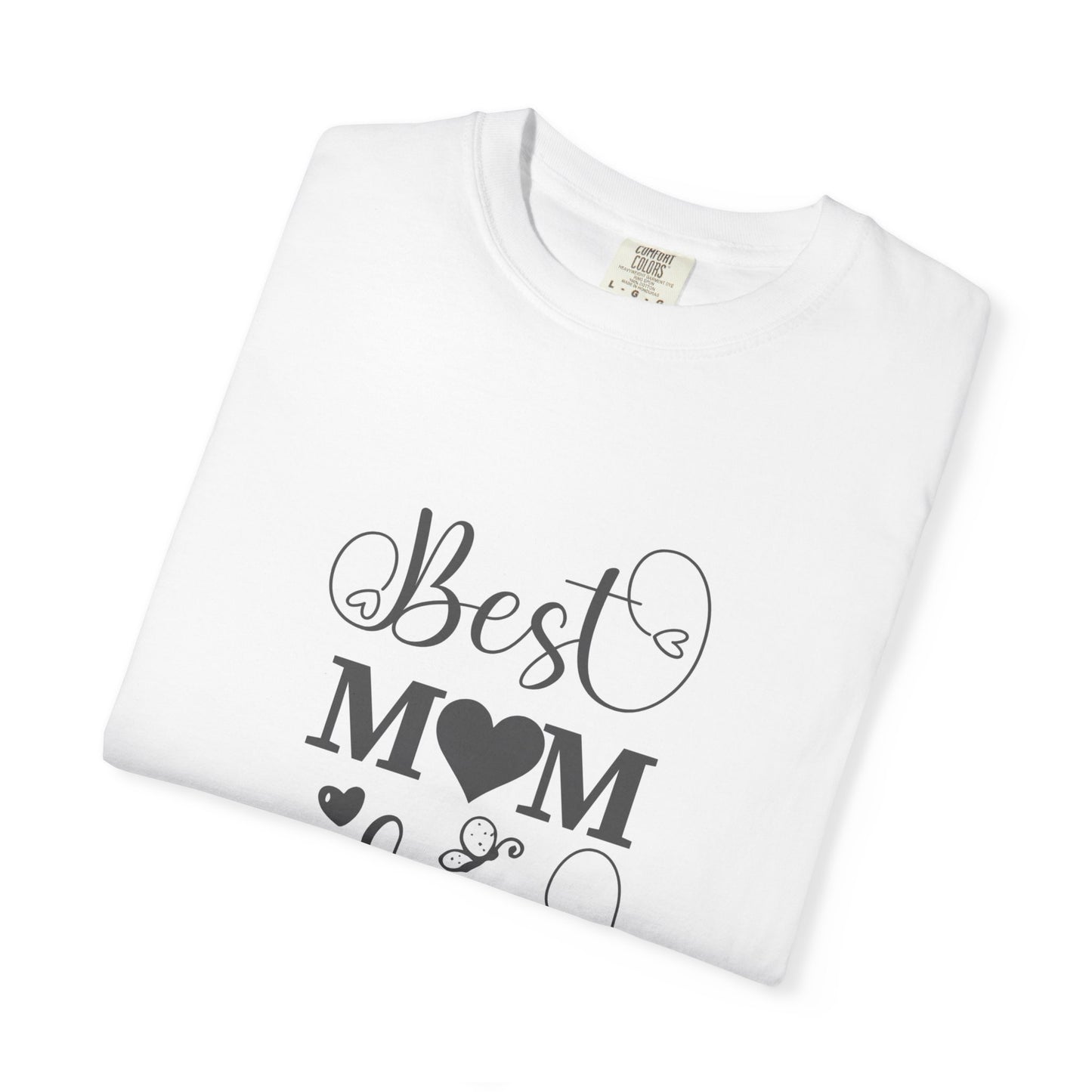 Best Mom Ever Unisex T-Shirt | Gift for Mothers Day, Birthday, Casual Wear, Cute Mom Tee, Heart Design Shirt