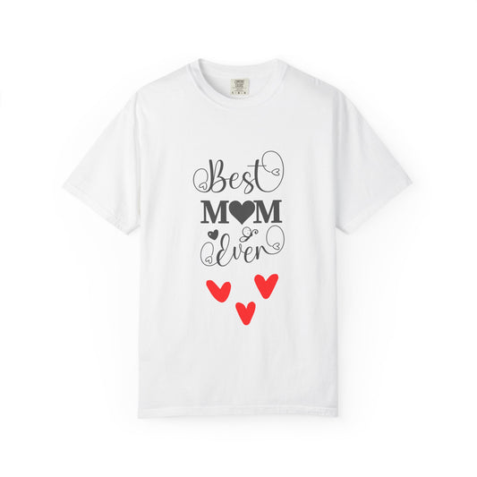Best Mom Ever Unisex T-Shirt | Gift for Mothers Day, Birthday, Casual Wear, Cute Mom Tee, Heart Design Shirt
